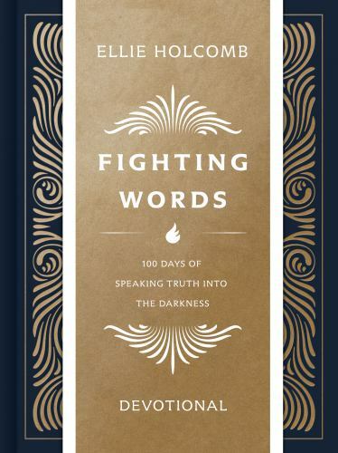 Fighting Words Devotional: 100 Days of Speaking Truth into the Darkness by Holco