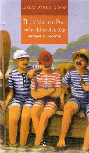 Three Men in a Boat (to Say Nothing of the dog) By Jerome K. Jer