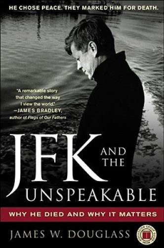JFK and the Unspeakable: Why He Died and Why It Matters - Paperback - GOOD JFK and the Unspeakable: Why He Died and Why It Matters - Paperback - GOOD