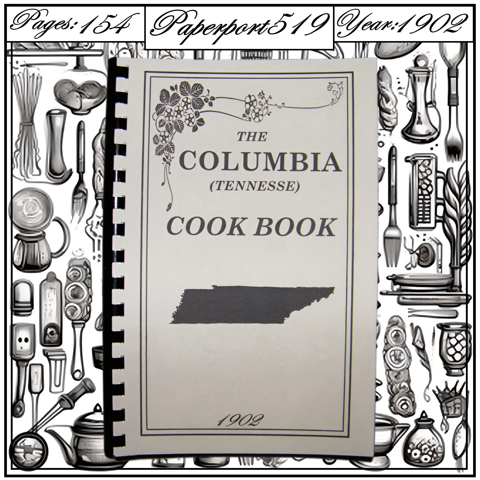 1902 The Columbia (Tennessee) Vintage Cook Book 154 Pages 1902 The Columbia (Tennessee) Vintage Cook Book 154 Pages