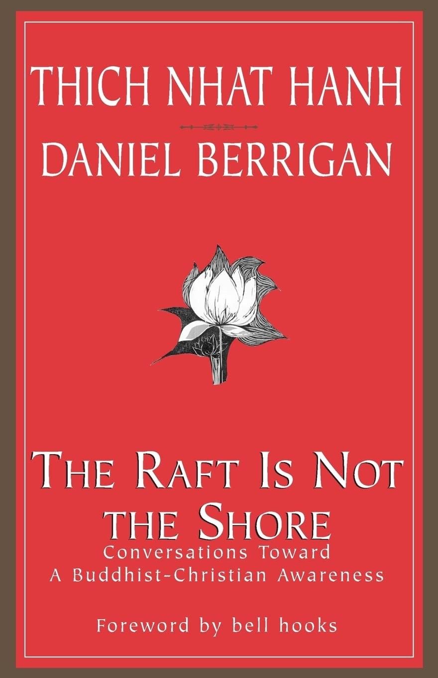 The Raft is Not the Shore: Conversations Toward a Buddhist-Christian Awarene... The Raft is Not the Shore: Conversations Toward a Buddhist-Christian Awarene...