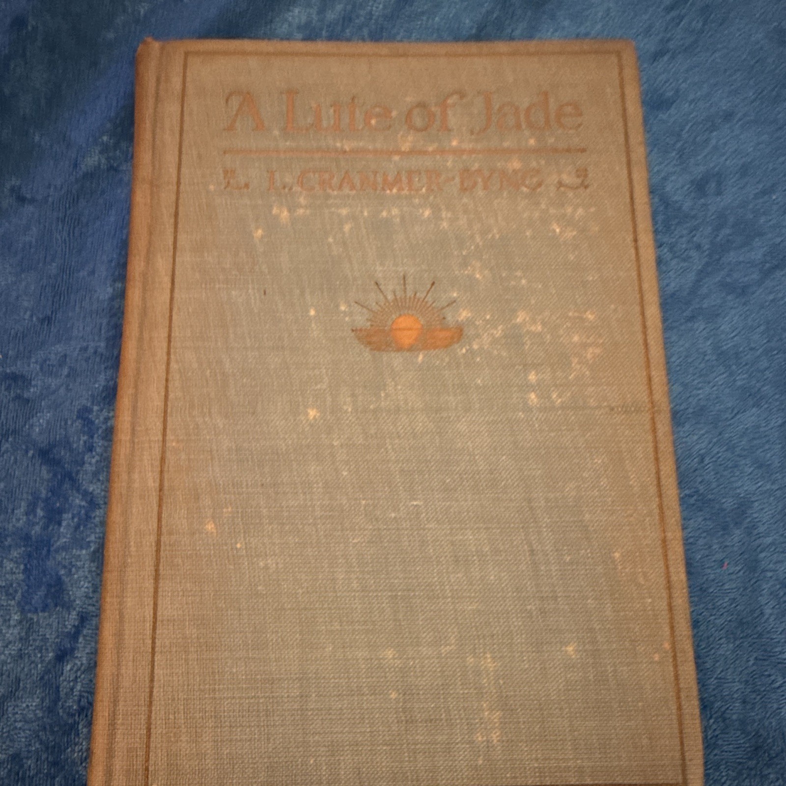 Antique 1923 A Lute Of Jade Classical Chinese Poets Wisdom Of The East Dutton