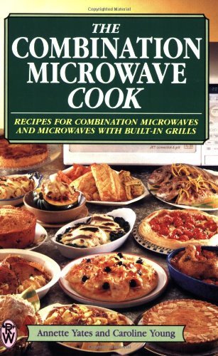 The Combination Microwave Cook: Recipes for Combination Microwav
