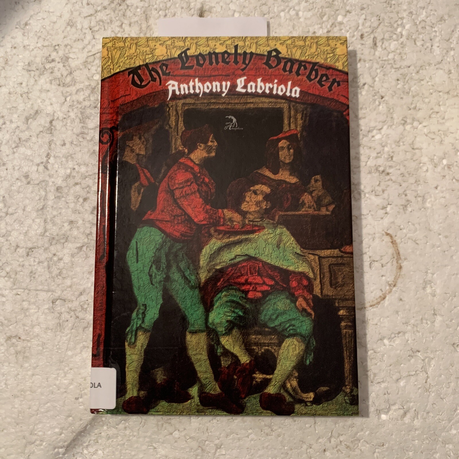 The Lonely Barber by Anthony Labriola 2017 First Edition