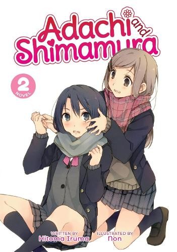 Hitoma Iruma Adachi and Shimamura (Light Novel) Vol. 2 (Paperback)