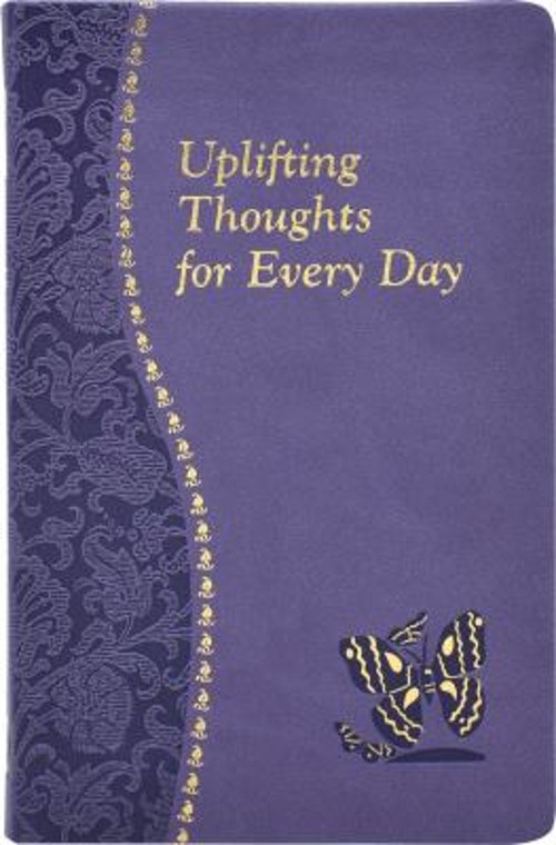 Uplifting Thoughts for Every Day : Minute Meditations for Every D