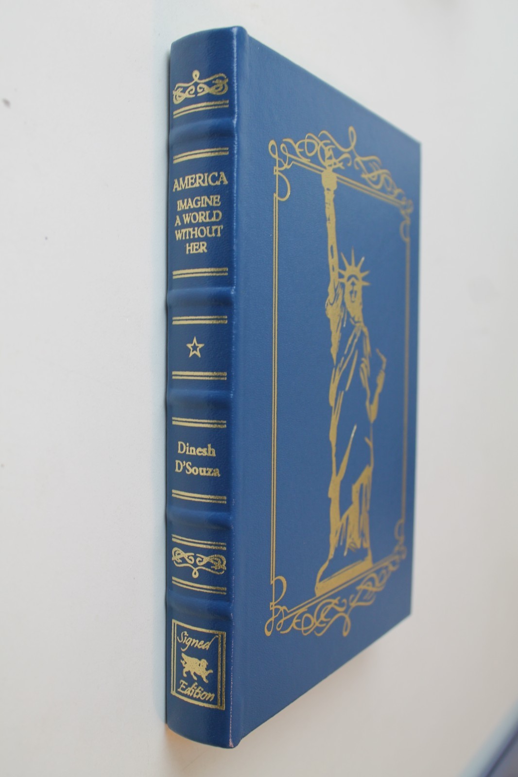 America: Imagine a World Without Her - Dinesh D’Souza – SIGNED - Leather Bound