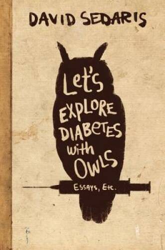 Let\'s Explore Diabetes with Owls - Hardcover By Sedaris, David - VERY GOOD
