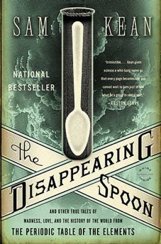The Disappearing Spoon: And Other True Tales of Madness, Love, and the Hi - GOOD The Disappearing Spoon: And Other True Tales of Madness, Love, and the Hi - GOOD
