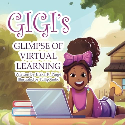 GIGI\'s GLIMPSE of VIRTUAL LEARNING GIGI\'s GLIMPSE of VIRTUAL LEARNING