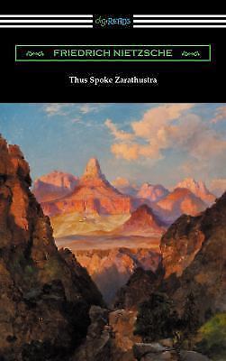 Thus Spoke Zarathustra (Translated by Thomas Common with Introductions by... Thus Spoke Zarathustra (Translated by Thomas Common with Introductions by...