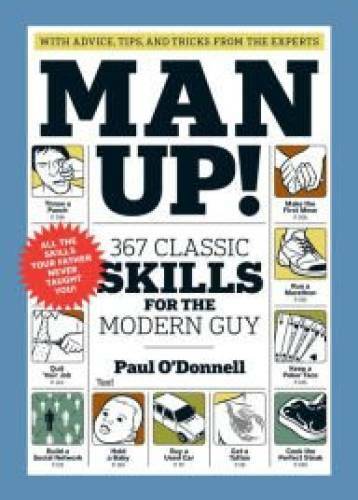Man Up: 367 Classic Skills for the Modern Guy - Hardcover - VERY GOOD