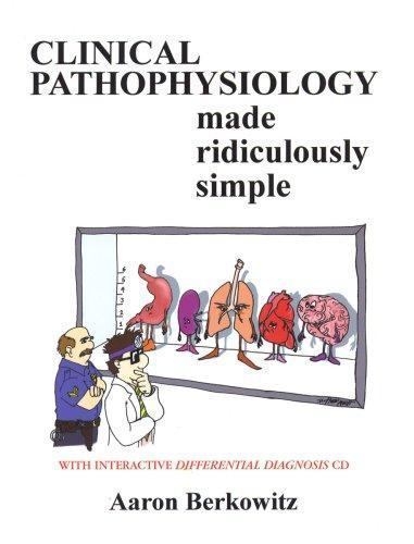 Clinical Pathophysiology Made Ridiculously Simple [With CD-ROM]