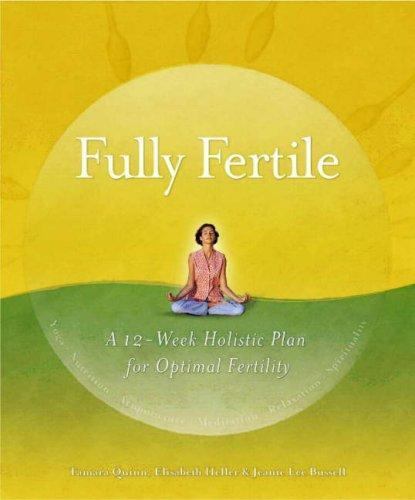 Fully Fertile: A 12-Week Holistic Plan for Optimal Fertility