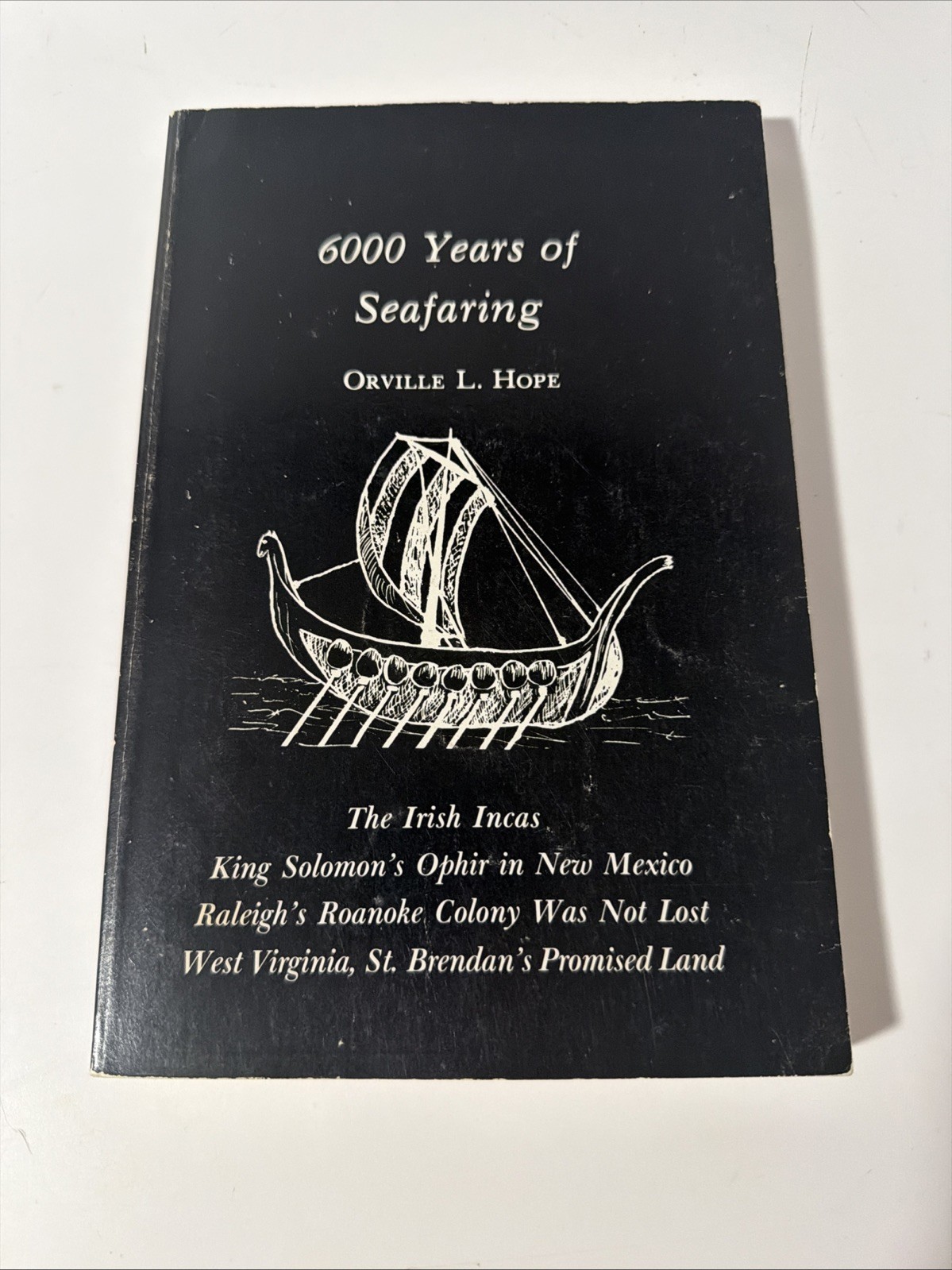 6000 Six Thousand Years of Seafaring Orville Hope The Irish Incas King Solomon 6000 Six Thousand Years of Seafaring Orville Hope The Irish Incas King Solomon