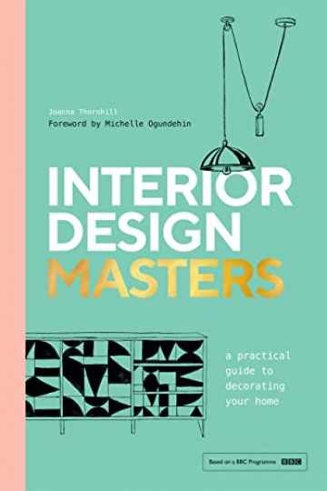 Interior Design Masters: A - Hardcover, by Joanna Thornhill - Very Good