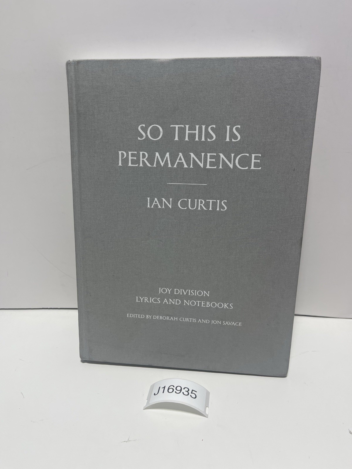 So This Is Permanence : Joy Division Lyrics and Notebooks by Ian Curtis... So This Is Permanence : Joy Division Lyrics and Notebooks by Ian Curtis...