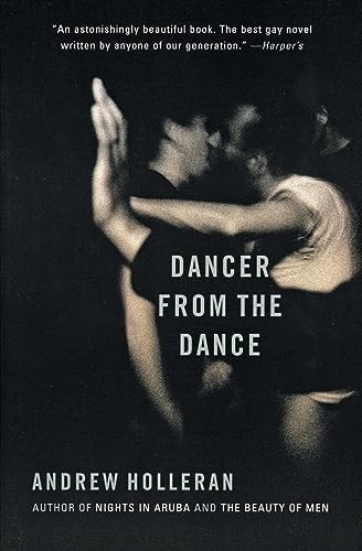 Dancer from the Dance: A Novel By Andrew Holleran