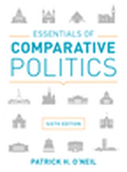 Essentials of Comparative Politics, Patrick H O'neil