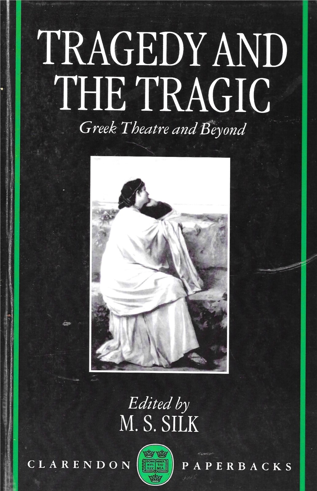 Tragedy and the Tragic: Greek Theatre and Beyond