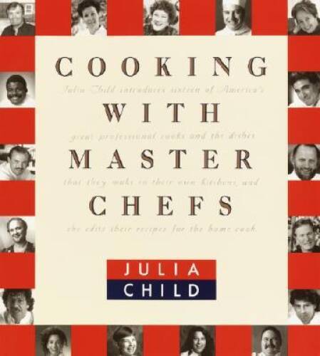 Cooking with Master Chefs - Paperback By Child, Julia - VERY GOOD Cooking with Master Chefs - Paperback By Child, Julia - VERY GOOD