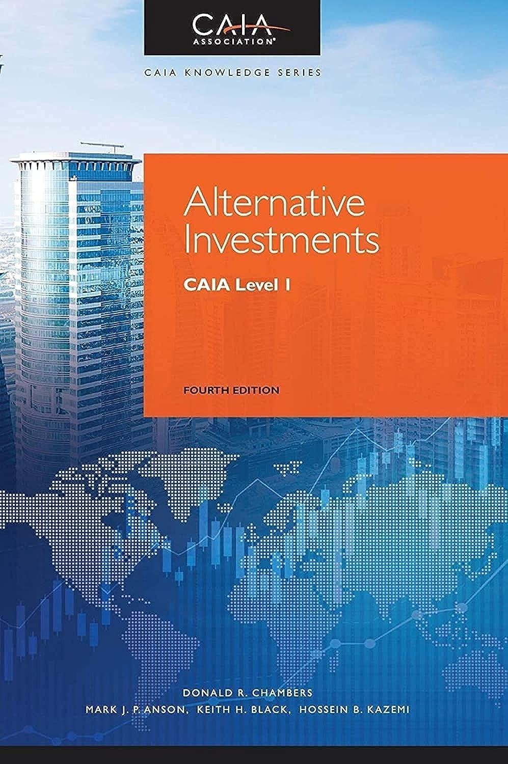 Alternative Investments: CAIA Level I (Wiley Finance) Alternative Investments: CAIA Level I (Wiley Finance)