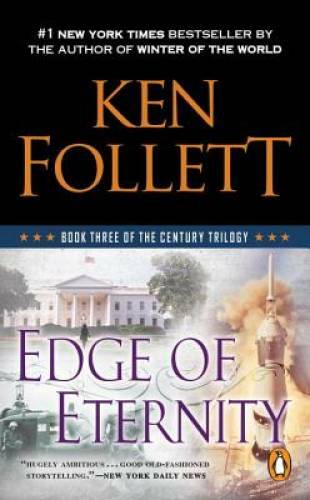 Edge of Eternity: Book Three of the Century Trilogy By Follett, Ken - GOOD Edge of Eternity: Book Three of the Century Trilogy By Follett, Ken - GOOD
