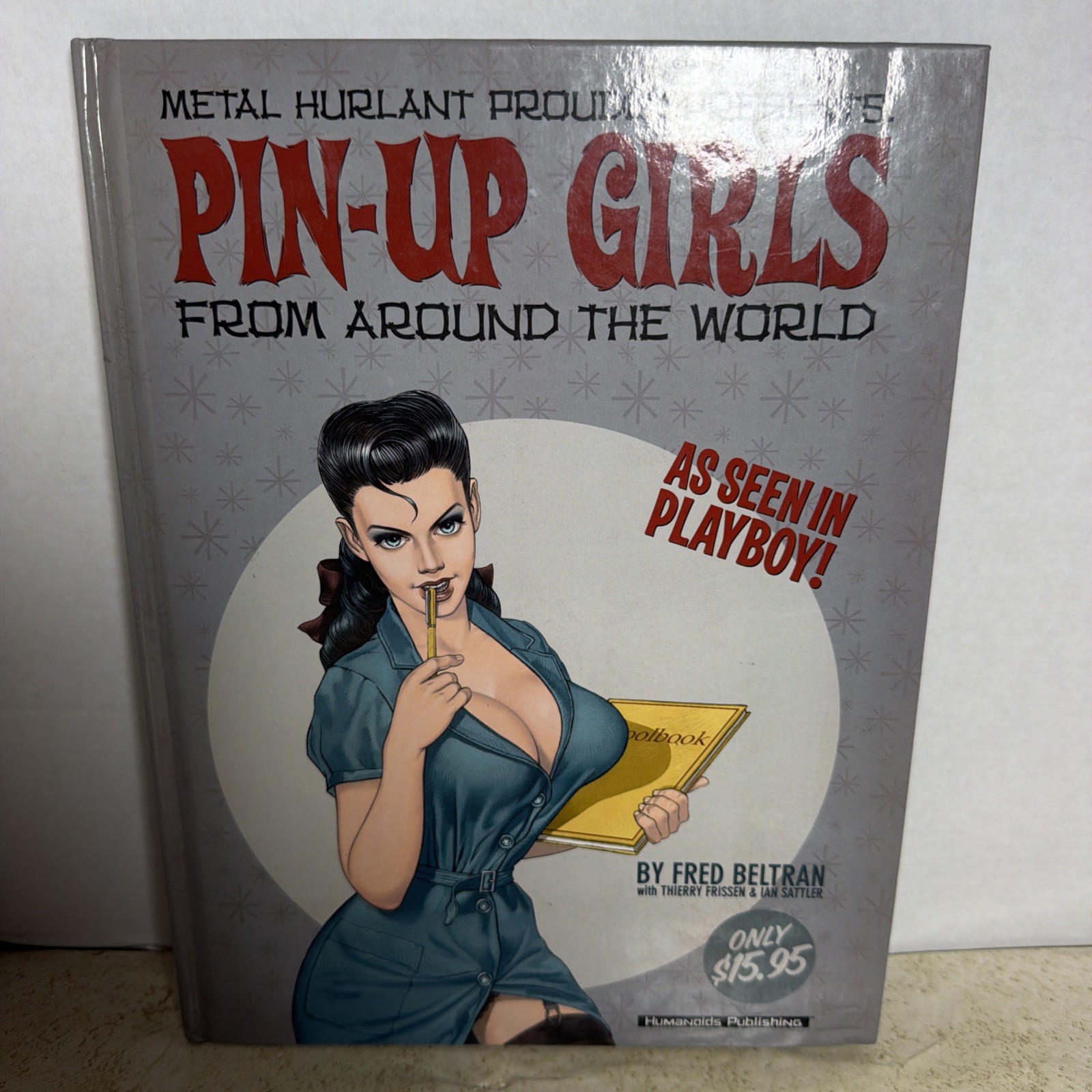 PIN-UP GIRLS from around the world 2002 Humanoids Metal Hurlant Hard Cover HTF PIN-UP GIRLS from around the world 2002 Humanoids Metal Hurlant Hard Cover HTF