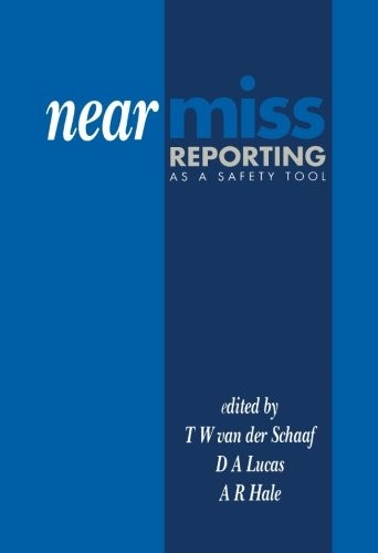 NEAR MISS REPORTING AS A SAFETY TOOL By Van T. W. Der Schaaf **BRAND NEW**