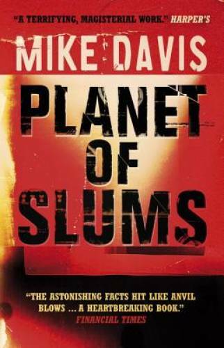 Planet of Slums - Paperback By Davis, Mike - GOOD Planet of Slums - Paperback By Davis, Mike - GOOD
