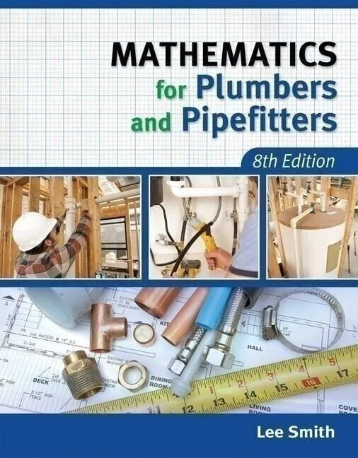 Mathematics for Plumbers and Pipefitters by Lee Smith, 8ed (English, Paperback) Mathematics for Plumbers and Pipefitters by Lee Smith, 8ed (English, Paperback)