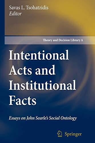Intentional Acts and Institutional Facts : Essays on John Searle\'s Social Ont-,