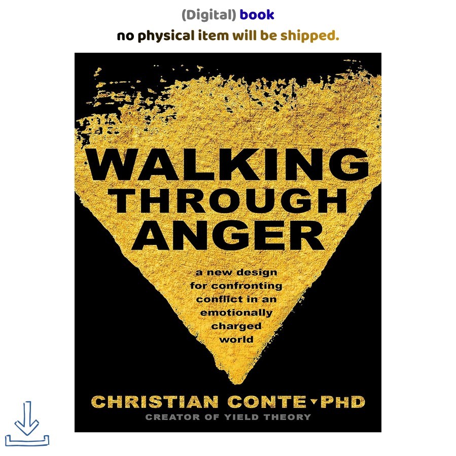 Christian Conte Ph.D. Walking Through Anger: A New Design for Con Christian Conte Ph.D. Walking Through Anger: A New Design for Con