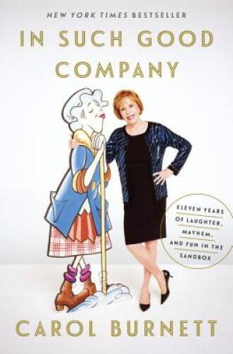 In Such Good Company: Eleven Years of Laughter, Mayhem, and Fun in the  - GOOD