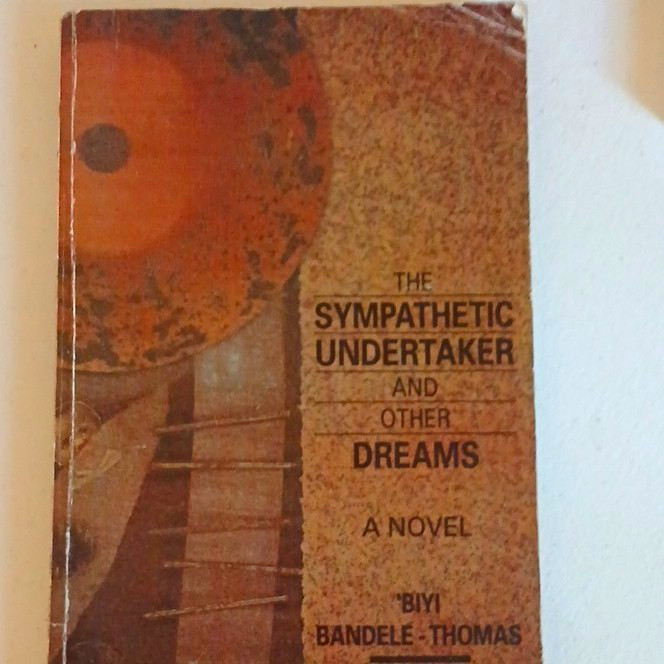 Biyi Bandele-Thomas The Sympathetic Undertaker and Other Dreams PB Fiction 1991