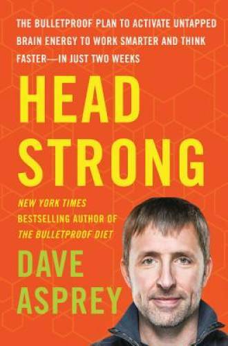 Head Strong: The Bulletproof Plan to Activate Untapped Brain Energy - VERY GOOD Head Strong: The Bulletproof Plan to Activate Untapped Brain Energy - VERY GOOD
