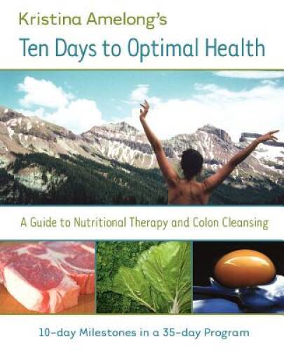 Ten Days to Optimal Health - Paperback By Kristina Amelong - GOOD