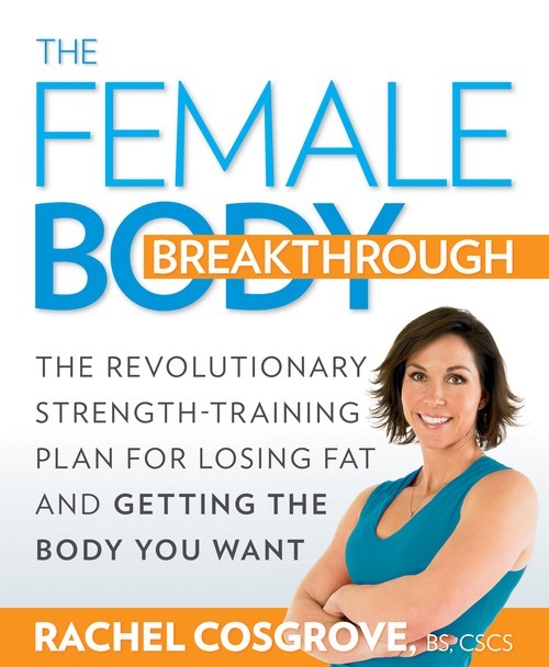 The Female Body Breakthrough: The R..., Rachel Cosgrove