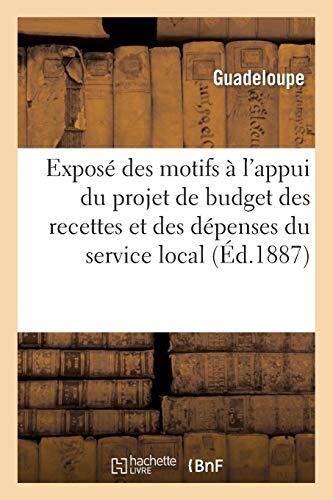 Expose des motifs a l\'appui du projet de budget des recettes et des depenses-,