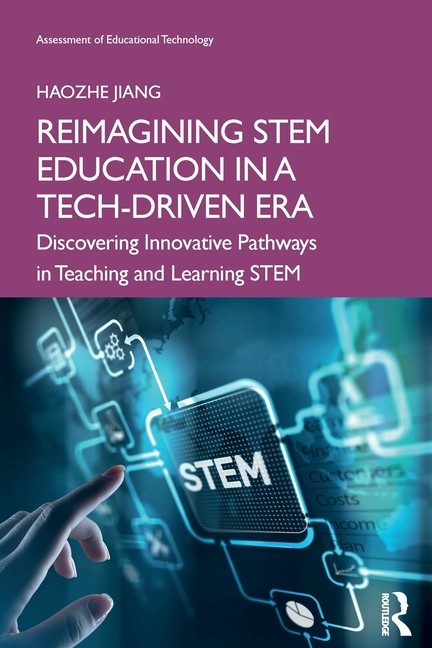 Reimagining STEM Education in a Tech-Driven Era: Discovering Innovativ Paperback