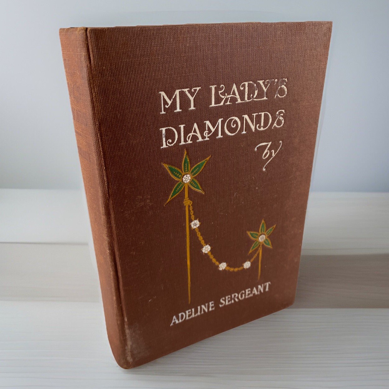 Antique Novel My Lady’s Diamonds Adeline Sergeant Rare 1901 First Ed. Romance