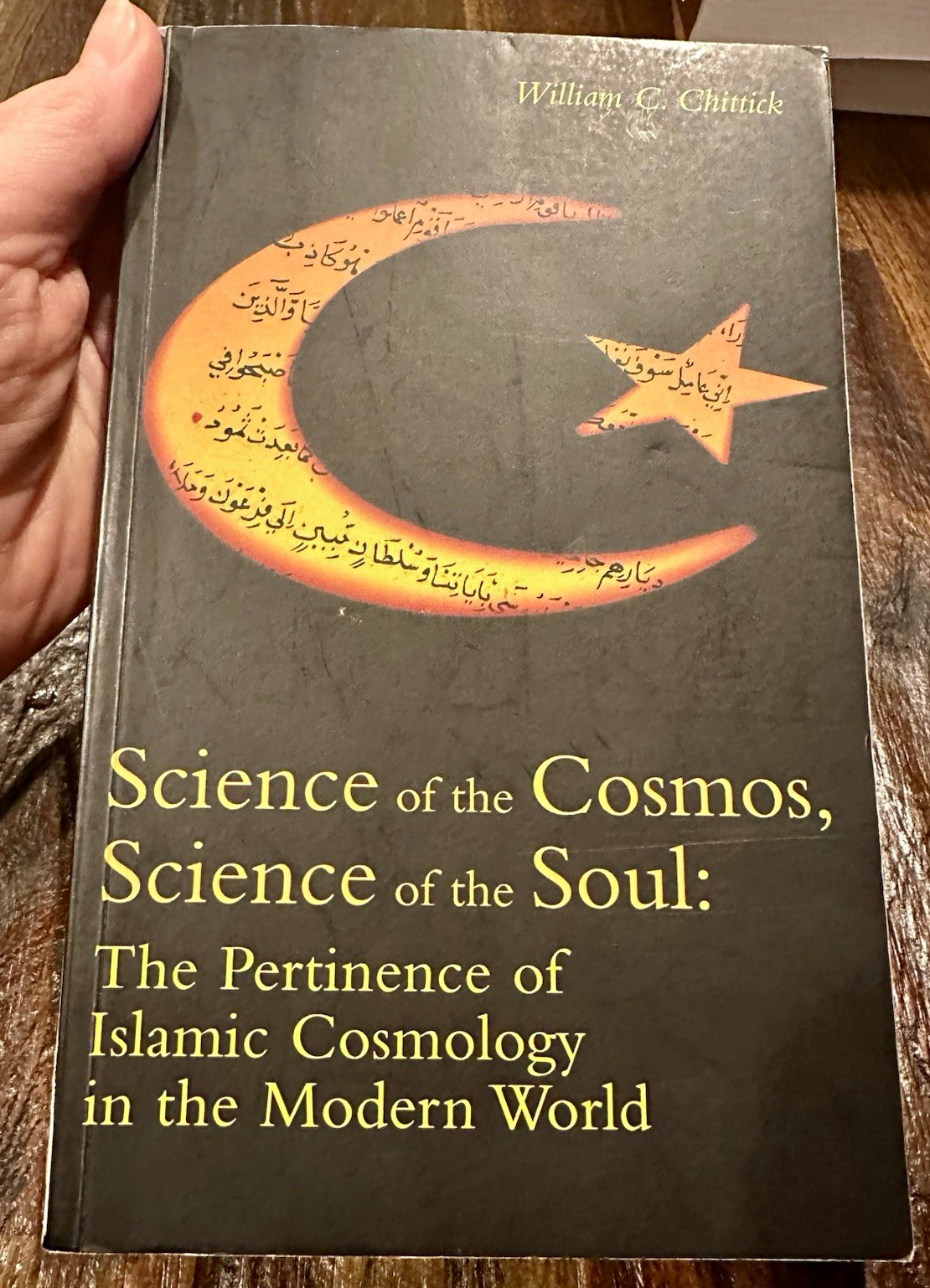 William C. Chittick Science of the Cosmos, Science of the Soul PB 2007 Islam