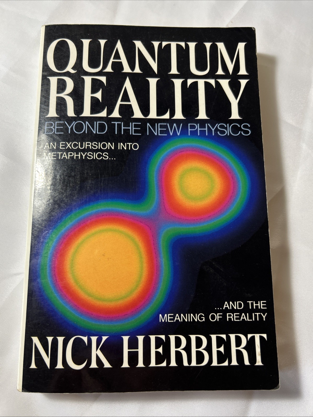 Quantum Reality: Beyond the New Physics Paperback, Nick Herbert c. 1985 Quantum Reality: Beyond the New Physics Paperback, Nick Herbert c. 1985