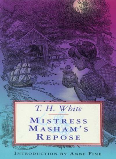 Mistress Masham\'s Repose By T H White