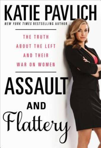 Assault and Flattery: The Truth About the Left and Their - VERY GOOD Assault and Flattery: The Truth About the Left and Their - VERY GOOD