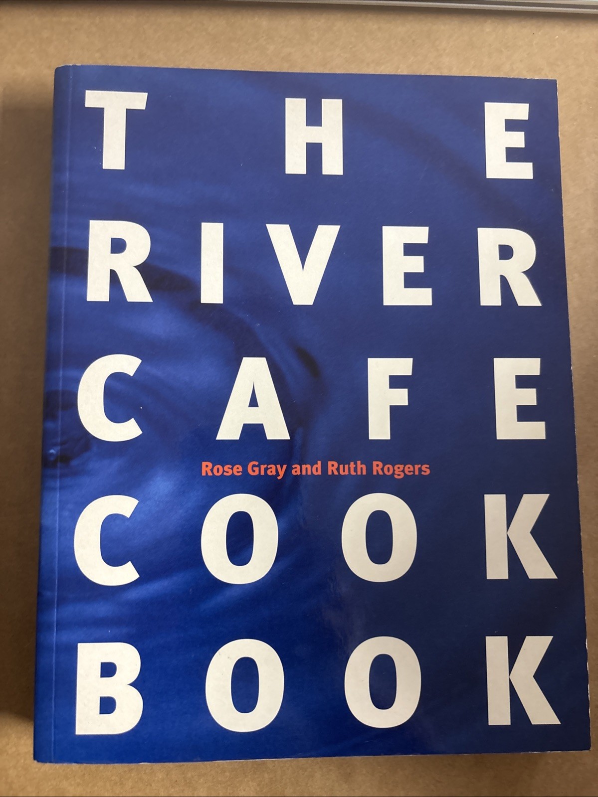 The River Cafe Cookbook By Ruth Rogers,Rose Gray The River Cafe Cookbook By Ruth Rogers,Rose Gray