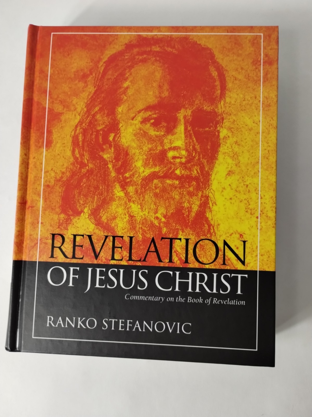 Revelation of Jesus Christ: Commentary on the Book of Revelation, 1rst Edition