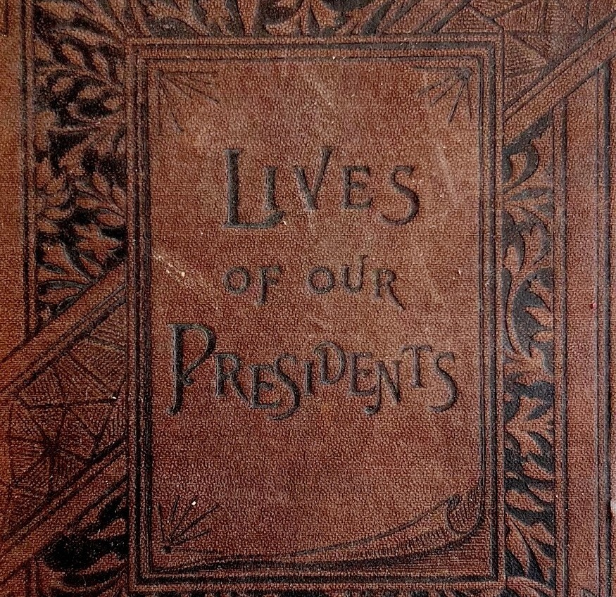 Lives Of Our Presidents Biography 1884 1st Edition Victorian HC Illustrated WHBS