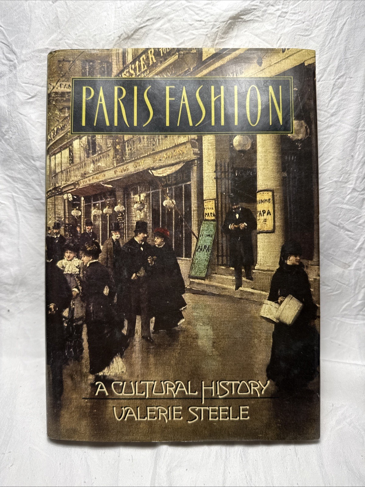 Paris Fashion : A Cultural History by Valerie Steele (1988, Hardcover)
