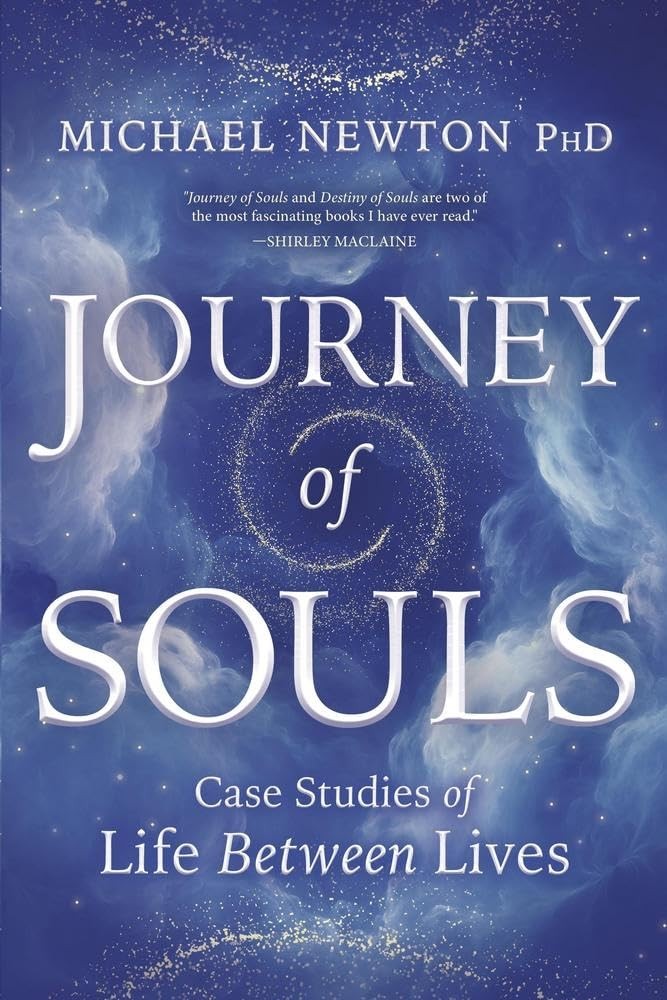 Journey of Souls: Case Studies of Life Between Lives (Michael Newton\'s Journ...